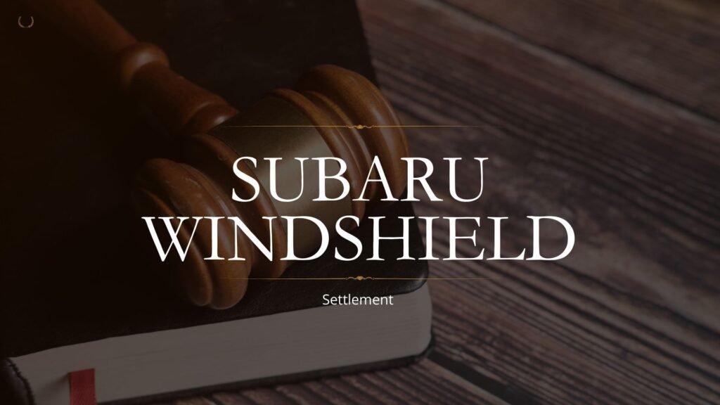 Subaru Windshield Settlement